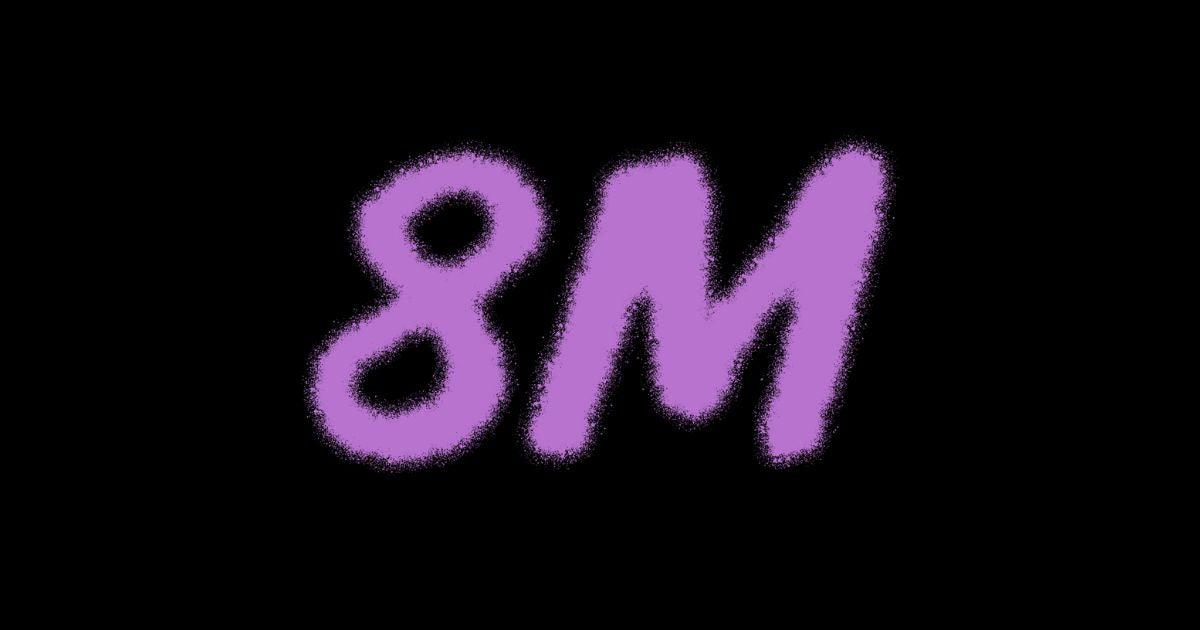 8M 💜 NADA QUE CELEBRAR... - Labienhecha